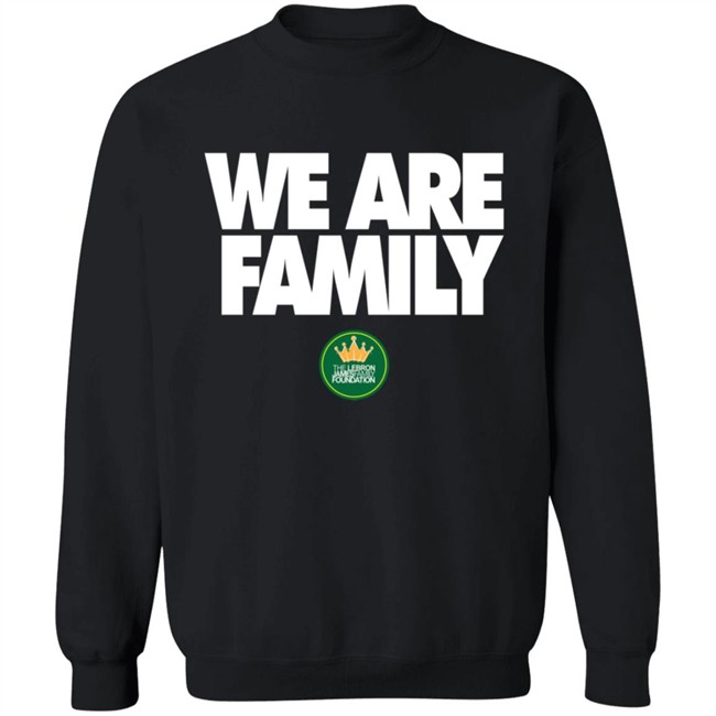 We Are Family Hoodie Lebron James We Are Family Hoodie Lebron James