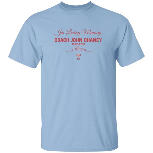 In Loving Memory Coach John Chaney Shirt In Loving Memory Coach John Chaney Shirt