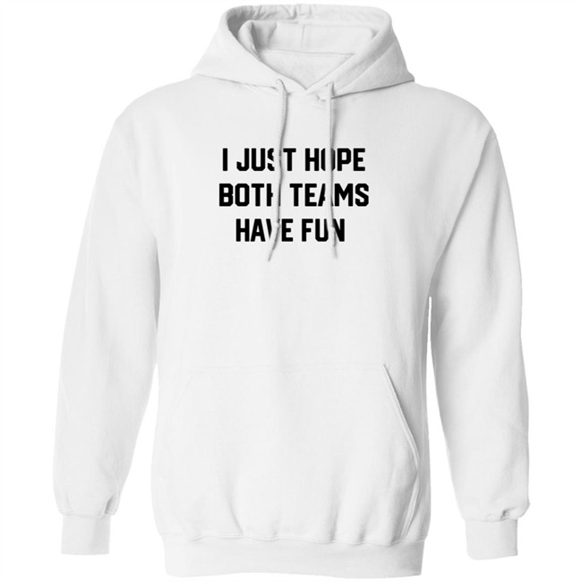 I Just Hope Both Teams Have Fun T Shirt Tyler Oakley I Just Hope Both Teams Have Fun T Shirt Tyler Oakley