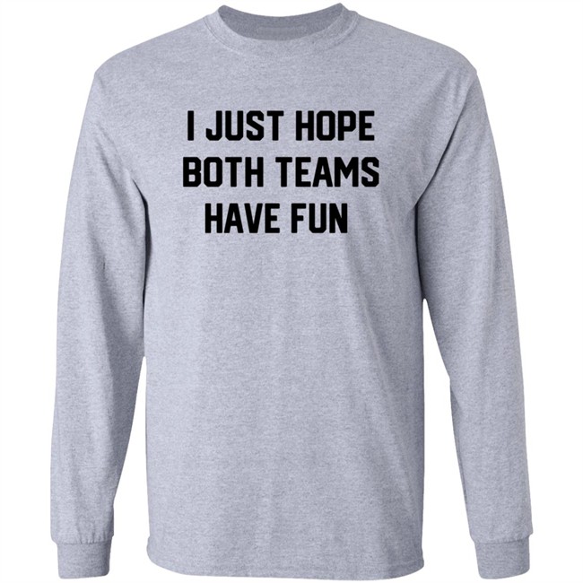 I Just Hope Both Teams Have Fun T Shirt Tyler Oakley I Just Hope Both Teams Have Fun T Shirt Tyler Oakley