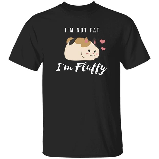 I'm Not Fat I'm Fluffy Ffxiv Fat Cat Shirt