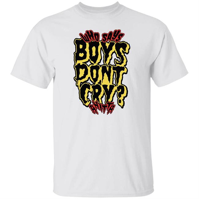 Anitta Shop Who Says Boys Don’T Cry Anitta Press Faking Love Shirt