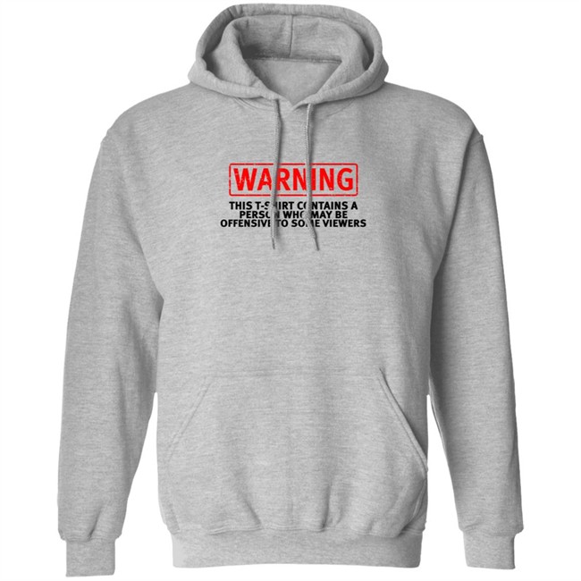 Offensive Warning T Shirt This T Shirt Contains Offensive Warning T Shirt This T Shirt Contains