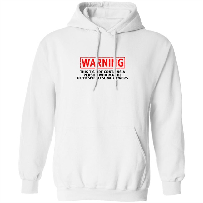 Offensive Warning T Shirt This T Shirt Contains Offensive Warning T Shirt This T Shirt Contains