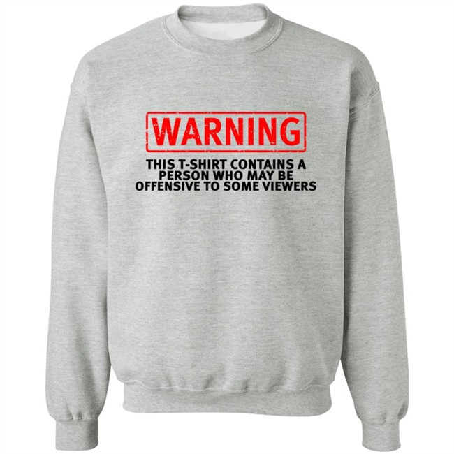 Offensive Warning T Shirt This T Shirt Contains Offensive Warning T Shirt This T Shirt Contains