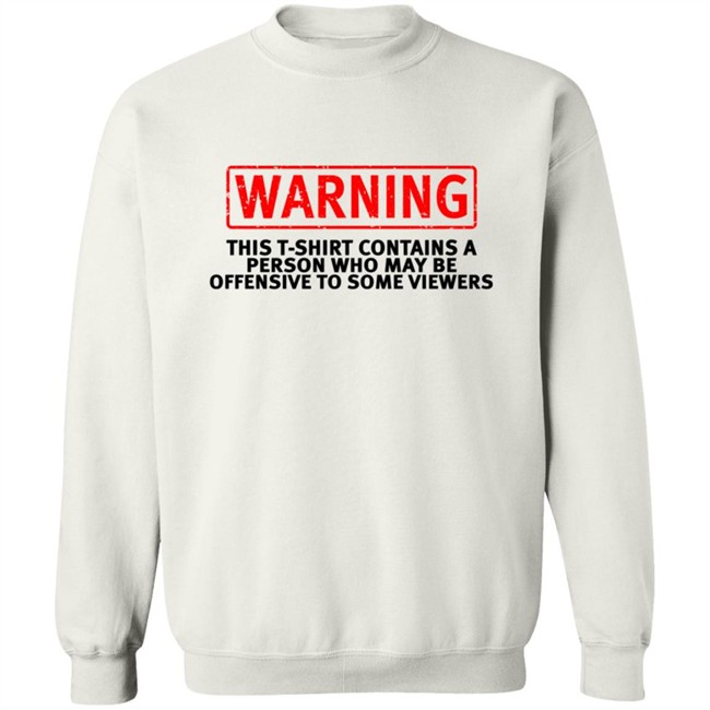 Offensive Warning T Shirt This T Shirt Contains Offensive Warning T Shirt This T Shirt Contains