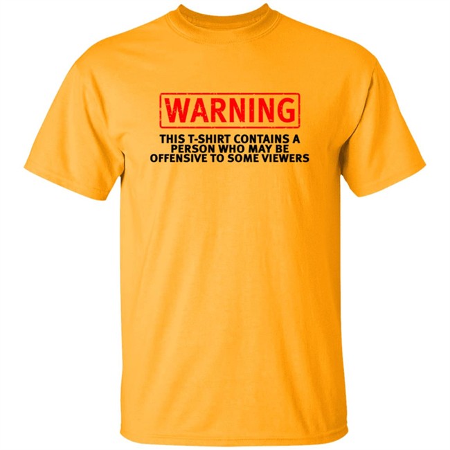 Offensive Warning T Shirt This T Shirt Contains Offensive Warning T Shirt This T Shirt Contains