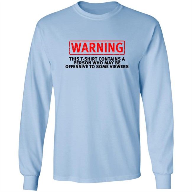 Offensive Warning T Shirt This T Shirt Contains Offensive Warning T Shirt This T Shirt Contains