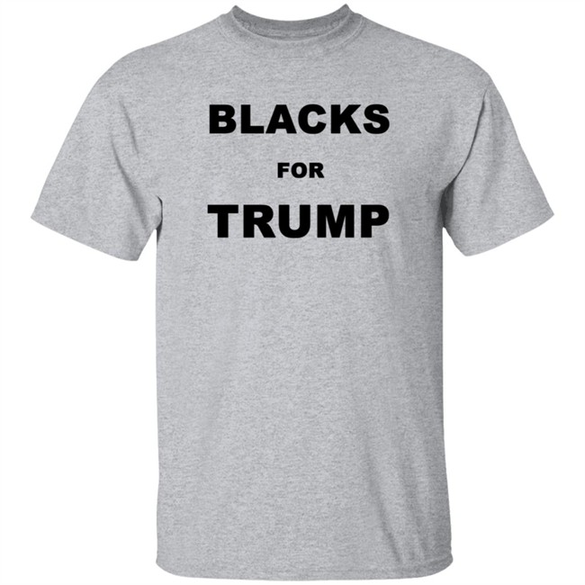 Blacks For Trump Shirt Blacks For Trump Shirt