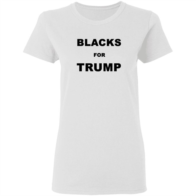 Blacks For Trump Shirt Blacks For Trump Shirt