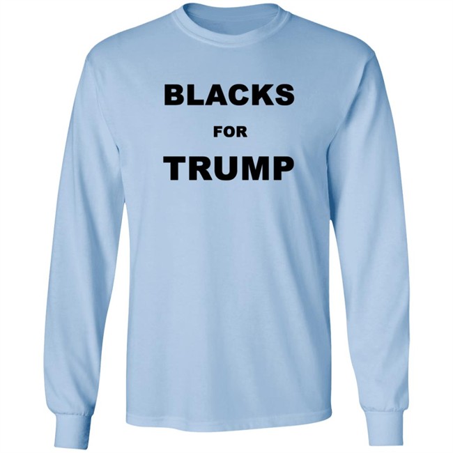 Blacks For Trump Shirt Blacks For Trump Shirt