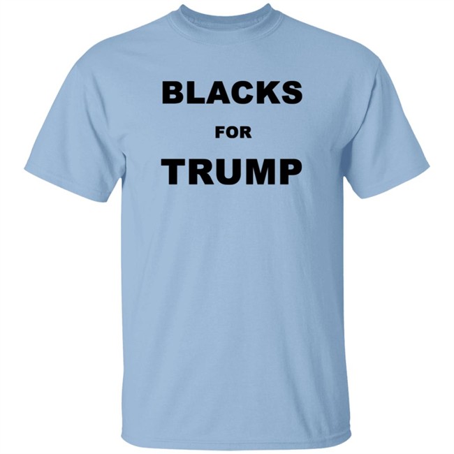 Blacks For Trump Shirt Blacks For Trump Shirt