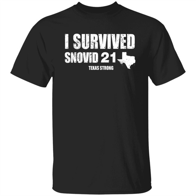 I Survived Snovid 21 Texas Strong T Shirt