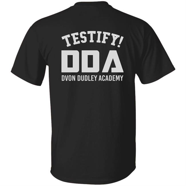 The D-Von Academy Oh My Brother Shirt Testify Dda Dvon Dudley Academy The D-Von Academy Oh My Brother Shirt Testify Dda Dvon Dudley Academy