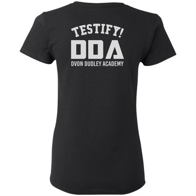 The D-Von Academy Oh My Brother Shirt Testify Dda Dvon Dudley Academy The D-Von Academy Oh My Brother Shirt Testify Dda Dvon Dudley Academy