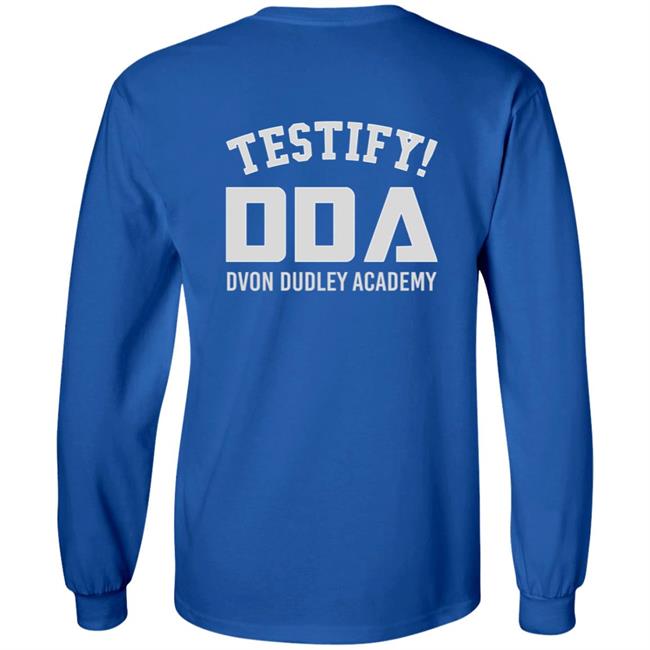 The D-Von Academy Oh My Brother Shirt Testify Dda Dvon Dudley Academy The D-Von Academy Oh My Brother Shirt Testify Dda Dvon Dudley Academy