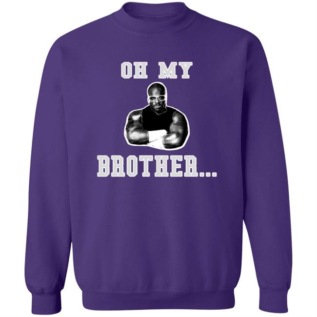 The D-Von Academy Oh My Brother Shirt Testify Dda Dvon Dudley Academy The D-Von Academy Oh My Brother Shirt Testify Dda Dvon Dudley Academy