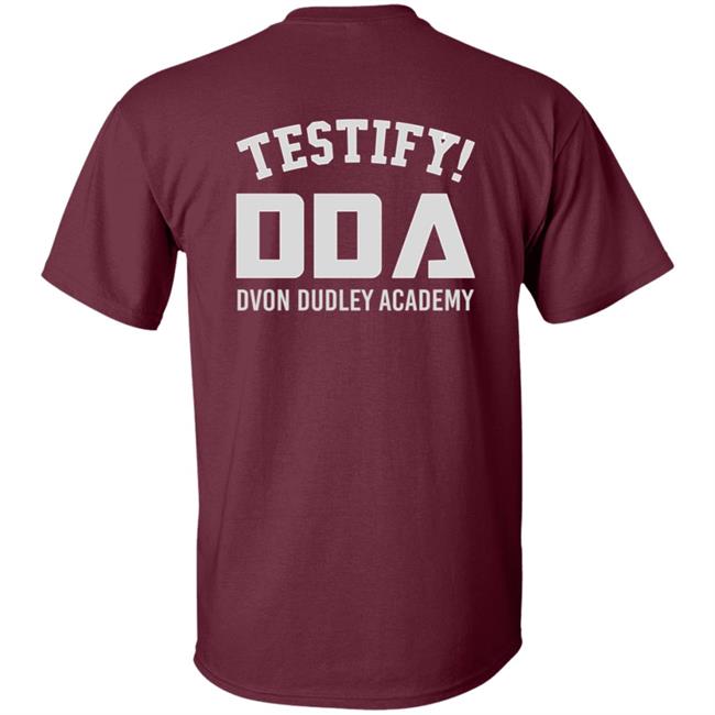 The D-Von Academy Oh My Brother Shirt Testify Dda Dvon Dudley Academy The D-Von Academy Oh My Brother Shirt Testify Dda Dvon Dudley Academy