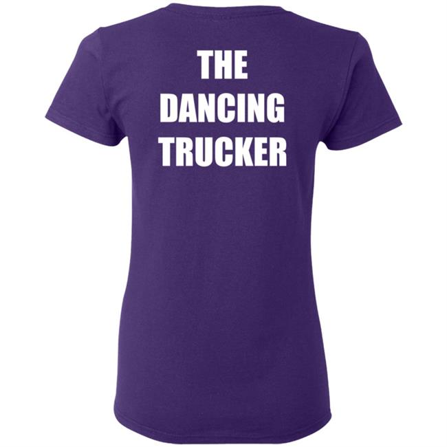Dance With Me The Dancing Trucker Shirt Dance With Me The Dancing Trucker Shirt