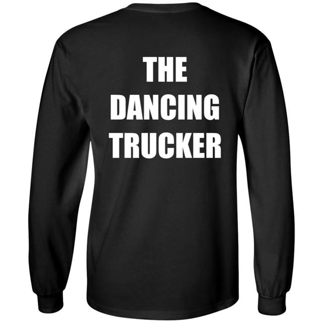 Dance With Me The Dancing Trucker Shirt Dance With Me The Dancing Trucker Shirt