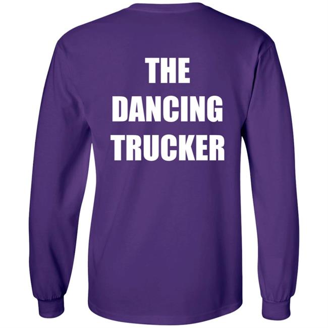 Dance With Me The Dancing Trucker Shirt Dance With Me The Dancing Trucker Shirt