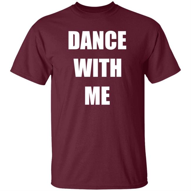 Dance With Me The Dancing Trucker Shirt Dance With Me The Dancing Trucker Shirt
