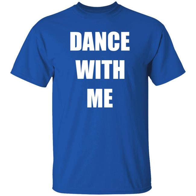 Dance With Me The Dancing Trucker Shirt Dance With Me The Dancing Trucker Shirt