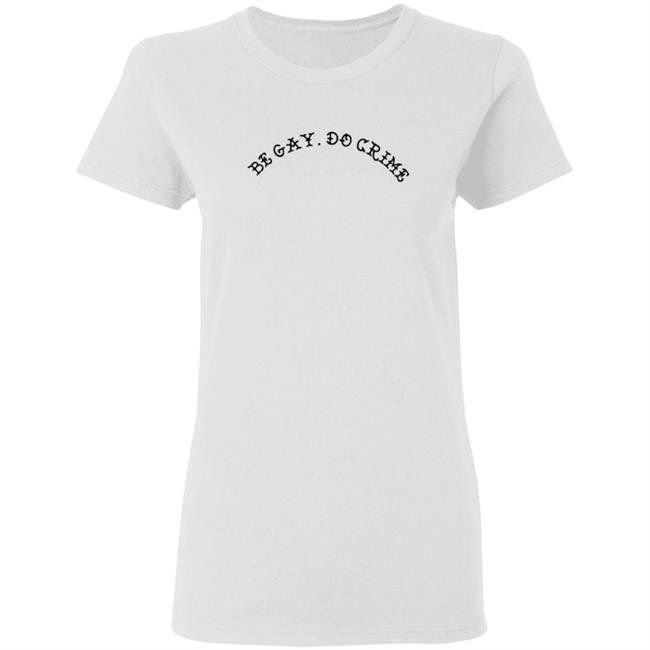 Be Gay Do Crime Sweatshirt Be Gay Do Crime Sweatshirt
