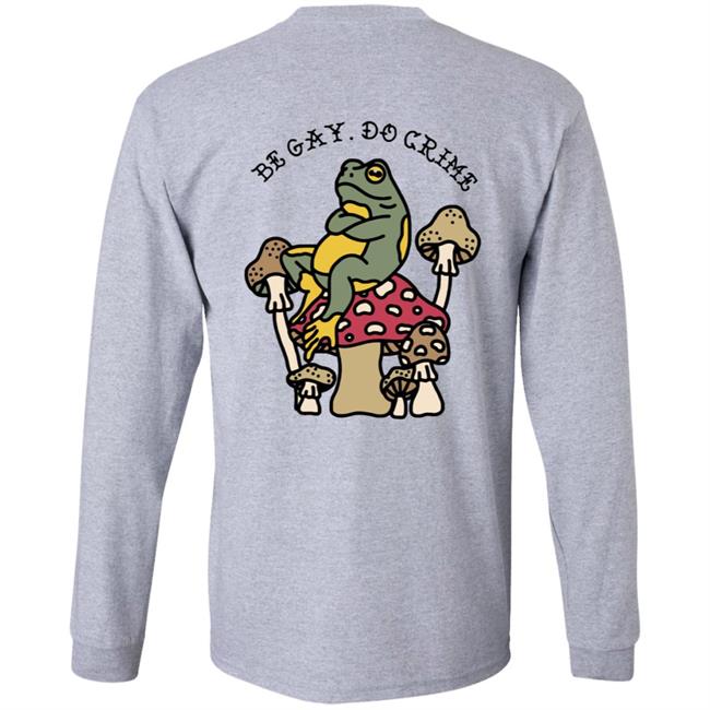 Be Gay Do Crime Sweatshirt Be Gay Do Crime Sweatshirt
