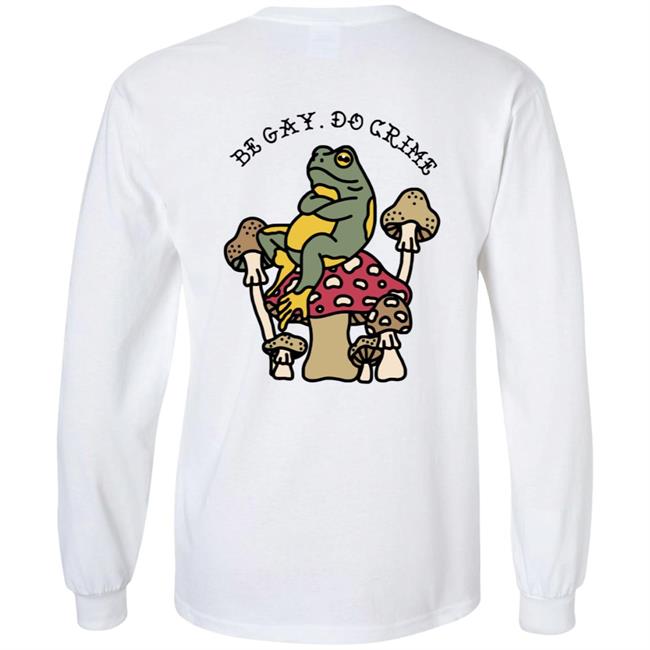 Be Gay Do Crime Sweatshirt Be Gay Do Crime Sweatshirt