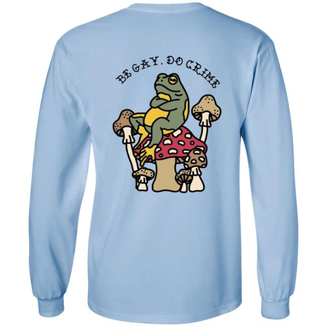 Be Gay Do Crime Sweatshirt Be Gay Do Crime Sweatshirt