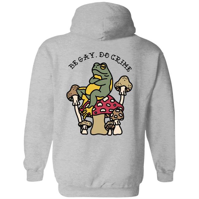 Be Gay Do Crime Sweatshirt Be Gay Do Crime Sweatshirt