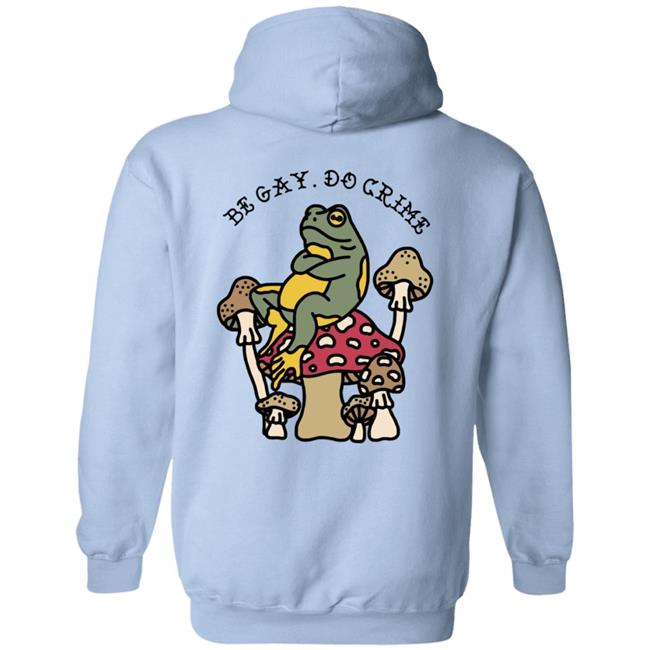 Be Gay Do Crime Sweatshirt Be Gay Do Crime Sweatshirt