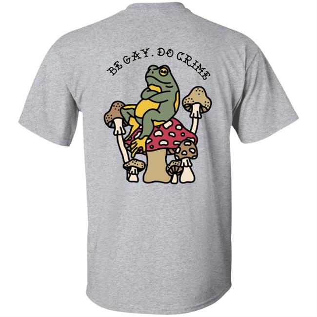 Be Gay Do Crime Sweatshirt Be Gay Do Crime Sweatshirt