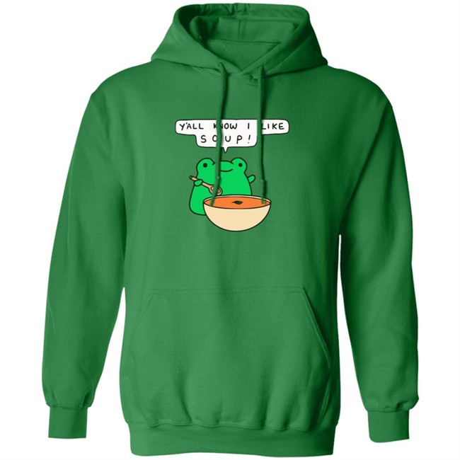 Y'all Know I Like Soup Shirt Soup Frog Long Sleeves T Shirt Y'all Know I Like Soup Shirt Soup Frog Long Sleeves T Shirt
