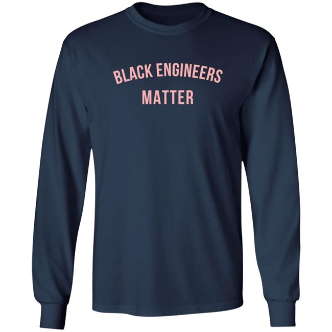 My Pride Apparel Black Engineers Matter T Shirt Sweatshirt My Pride Apparel Black Engineers Matter T Shirt Sweatshirt
