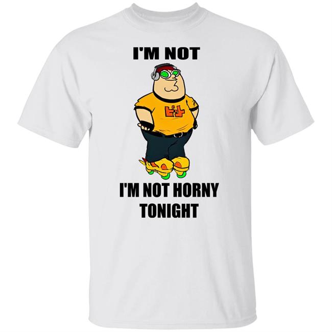 I'm Not Horny Tonight Shirt Hideki_Naganuma