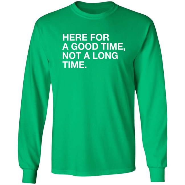 Obvious Shirts Here For A Good Time Not A Long Time Shirt St. Patrick’S Obvious Shirts Here For A Good Time Not A Long Time Shirt St. Patrick’S
