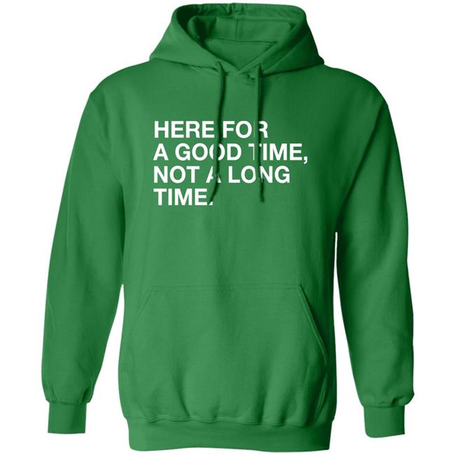 Obvious Shirts Here For A Good Time Not A Long Time Shirt St. Patrick’S Obvious Shirts Here For A Good Time Not A Long Time Shirt St. Patrick’S