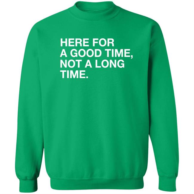 Obvious Shirts Here For A Good Time Not A Long Time Shirt St. Patrick’S Obvious Shirts Here For A Good Time Not A Long Time Shirt St. Patrick’S