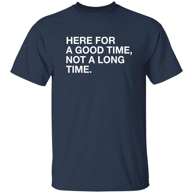 Obvious Shirts Here For A Good Time Not A Long Time Shirt St. Patrick’S Obvious Shirts Here For A Good Time Not A Long Time Shirt St. Patrick’S