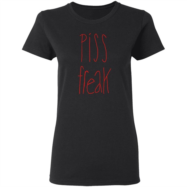 Piss Freak Sweatshirt Shirt Hoodie Piss Freak Sweatshirt Shirt Hoodie