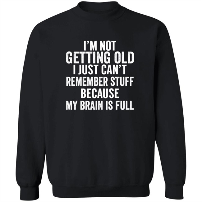 Inspire Uplift I'm Not Getting Old Tee Shirt Inspire Uplift I'm Not Getting Old Tee Shirt