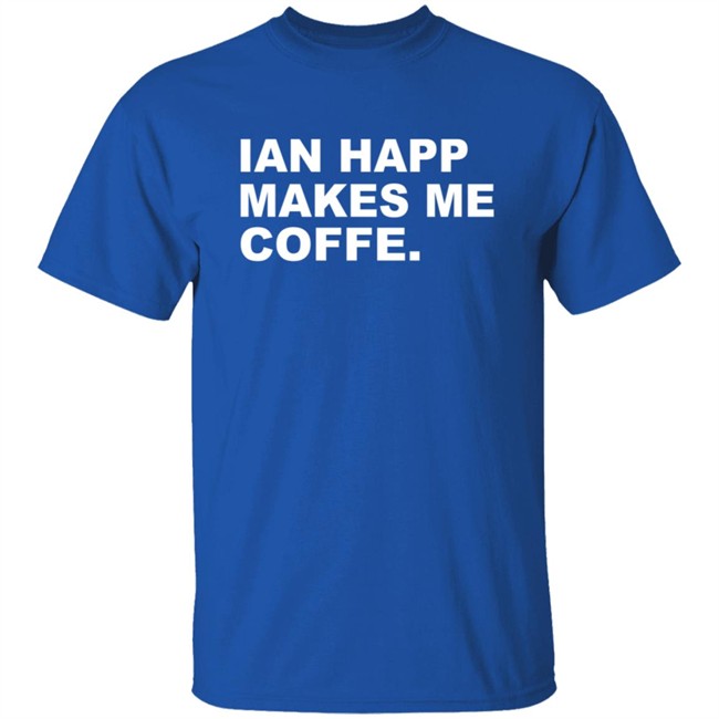 Obvious Shirts Merch Ian Happ Makes Me Coffee Shirt