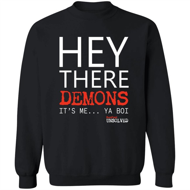 BuzzFeed Unsolved Hey There Demons It's Me Ya Boi Shirt BuzzFeed Unsolved Hey There Demons It's Me Ya Boi Shirt