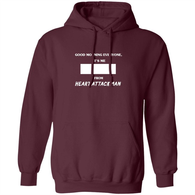 Heart Attack Man Merch Good Morning Everyone Its Me T Shirt Heart Attack Man Merch Good Morning Everyone Its Me T Shirt