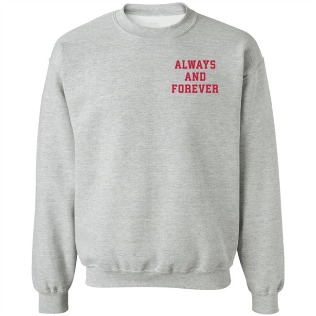 Phenomenal Always And Forever Sweatshirt Phenomenal Always And Forever Sweatshirt