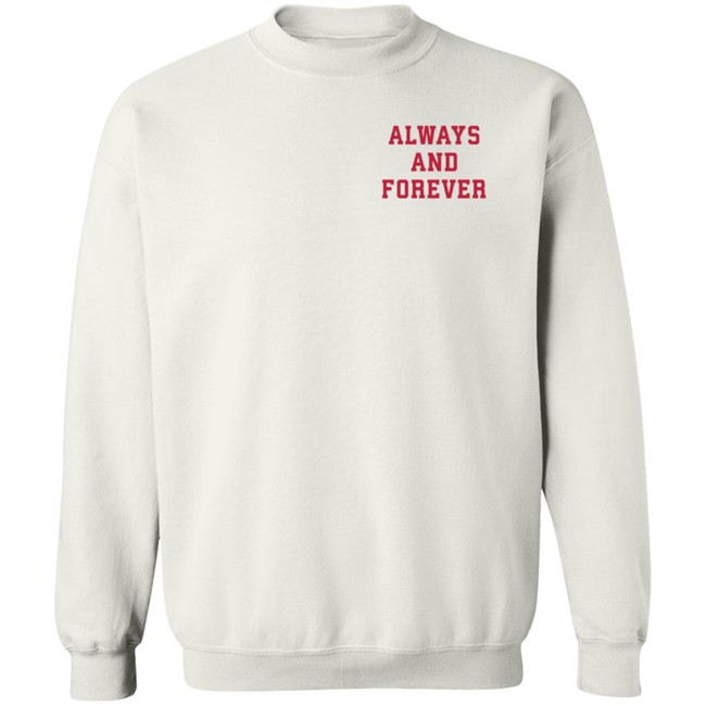Phenomenal Always And Forever Sweatshirt