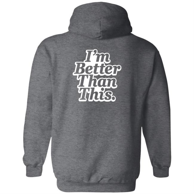 Philip Defranco Merch I'm Better Than This T Shirt Philip Defranco Merch I'm Better Than This T Shirt
