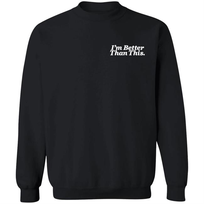 Philip Defranco Merch I'm Better Than This T Shirt Philip Defranco Merch I'm Better Than This T Shirt